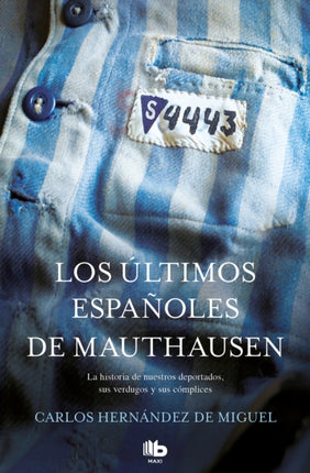 Los últimos españoles de Mauthausen: La historia