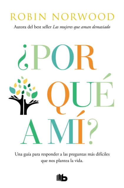 Por qué a mí  Why Me Why This Why Now  A Guide to Answering Lifes Toughest Questions