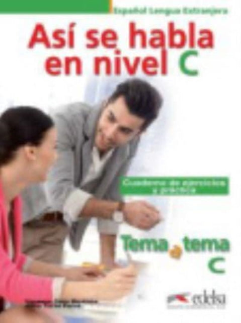 Tema a tema  Curso de conversacion Asi se habla en nivel C  Cuaderno de e