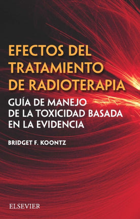 Efectos del tratamiento de radioterapia  guía de manejo de la toxicidad basada en la evidencia