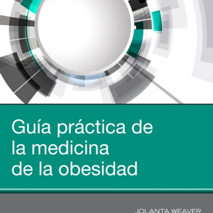 Guía práctica de la medicina de la obesidad