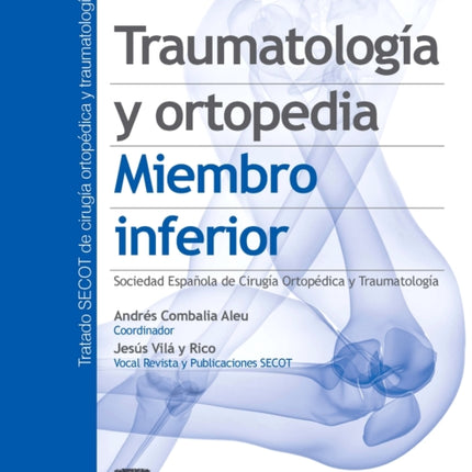 Traumatología y ortopedia. Miembro inferior