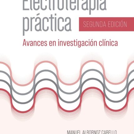 Electroterapia práctica 2 ed. Avances en