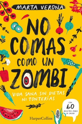 No Comas Como Un Zombi (Don't Eat Like a Zombie -