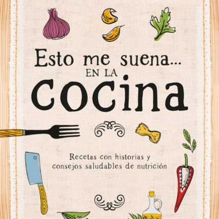 Esto Me Suena... En La Cocina: (That Rings My Bell... in the Kitchen - Spanish Edition)