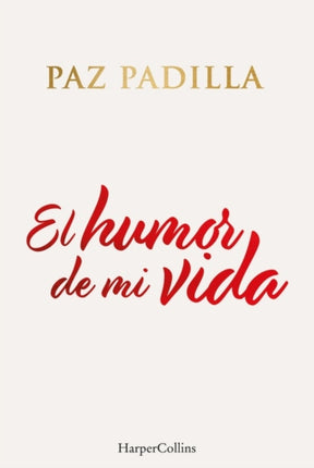 El Humor de Mi Vida (the Humor of My Life -