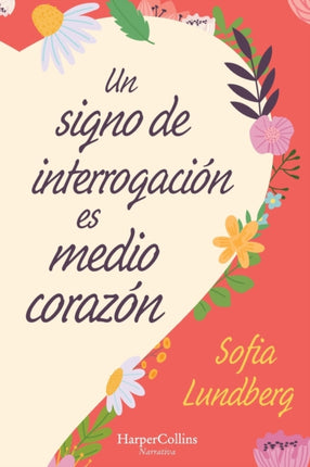 Un Signo de Interrogación Es Medio Corazón: (A