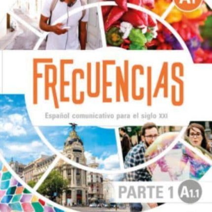 Frecuencias A1: Part 1: A1,1 Student Book: First Part of Frecuencias A1 course  with coded access to ELETeca