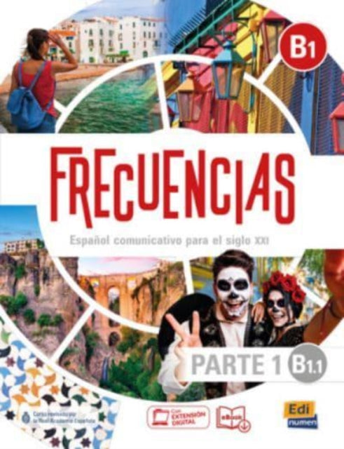 Frecuencias B1 : Part 1 : B1.1  Student Book: First Part of Frecuencias B1 course with coded access to the ELETeca