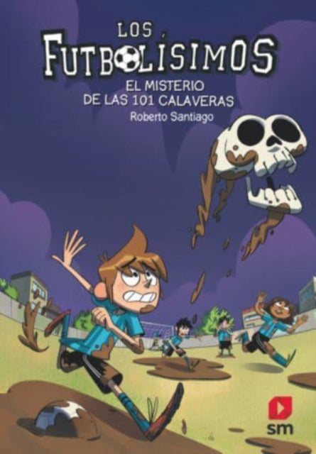 Futbolisimos: El misterio de las 101 calaveras