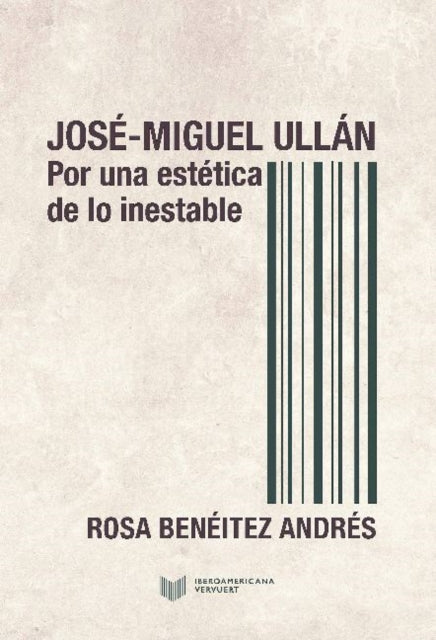 José-Miguel Ullán: Por una estética de lo inestable