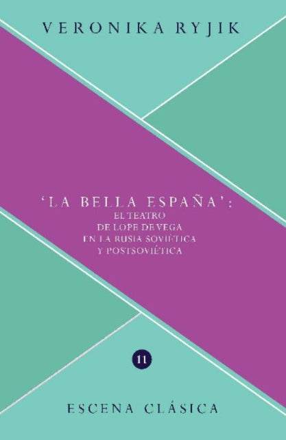 La bella España: el teatro de Lope de Vega en la Rusia soviética y postsoviética