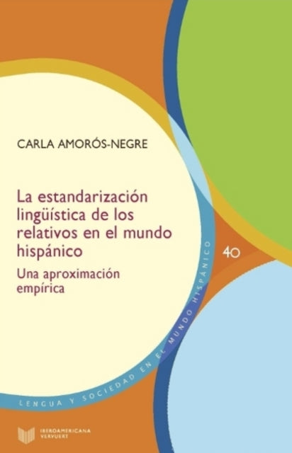 La estandarización lingüística de los relativos en el mundo hispánico: una aproximación empírica