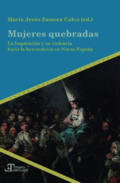 Mujeres quebradas: la Inquisición y su violencia hacia la heterodoxia en Nueva España