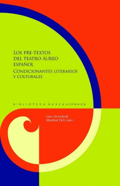 Los pre-textos del teatro áureo español: condicionantes literarios y culturales