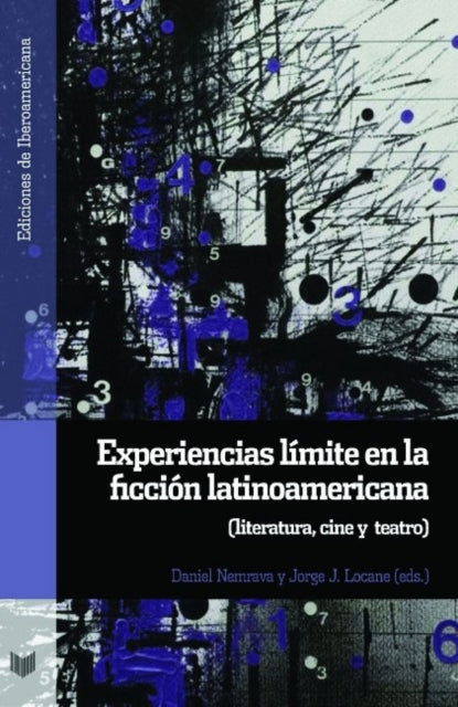 Experiencias límite en la ficción latinoamericana: literatura, cine y teatro