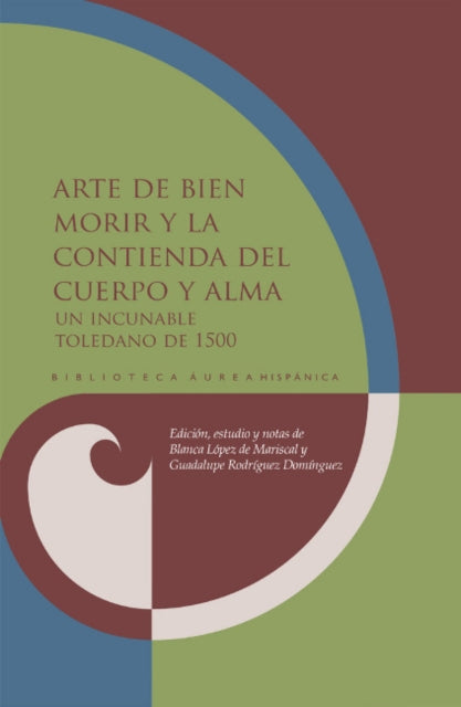 Arte de bien morir y la contienda del cuerpo y alma: un incunable toledano de 1500