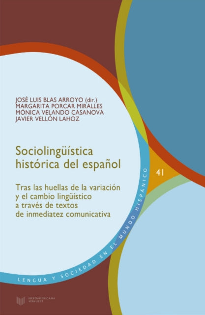 Sociolingüística histórica del español: tras las huellas de la variación y el cambio lingüístico a través de textos de inmediatez comunicativa