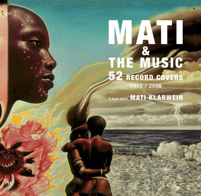 Mati  the Music 52 Record Covers 1955  2005 A book about Mati Klarwein