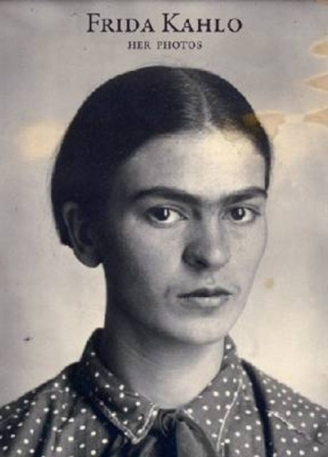 Frida Kahlo Her Photos