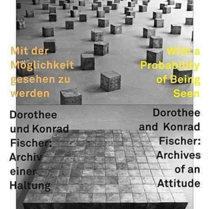 Mit der Moglichkeit Gesehen Zu Werden Dorothee Und Konrad FischerWith A Probability Of Being Seen Dorothee And Konrad Archiv Einer HaltungArchive