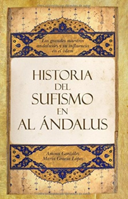 Historia del sufismo en alAndalus  maestros sufíes de alAndalus y el Magreb