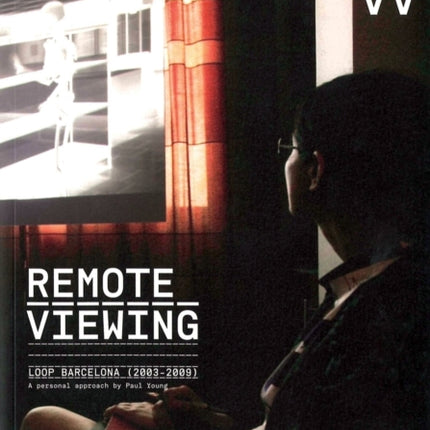 Remote Viewing: Loop Barcelona 2003-2009