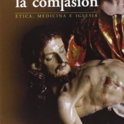 El Cuerpo De La Compasion