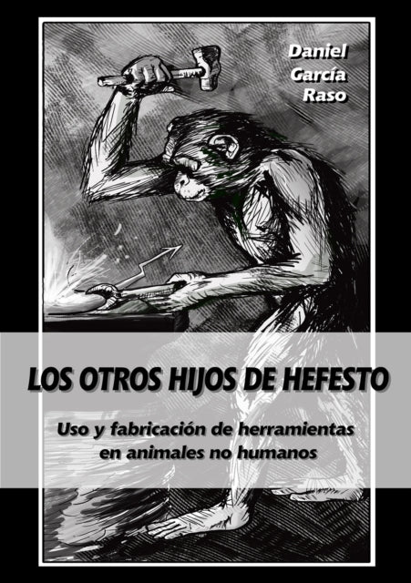 Los otros hijos de Hefesto: Uso y fabricación de