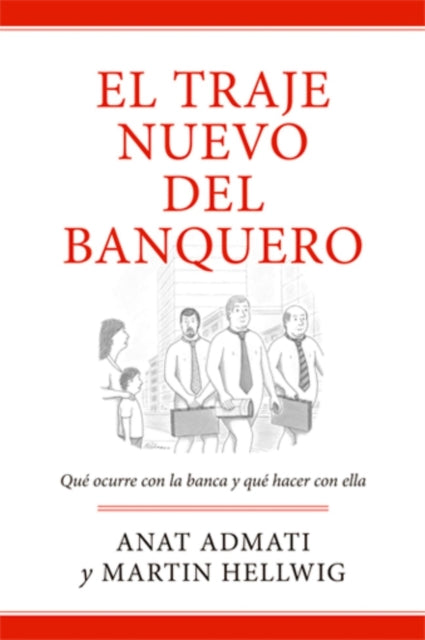 El traje nuevo del banquero: Qué ocurre con la banca y cómo resolverlo