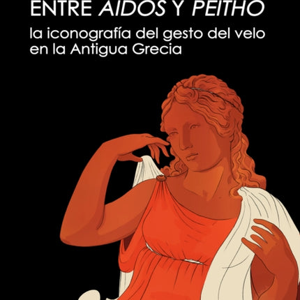 Entre Aidos y Peitho: La iconografía del gesto