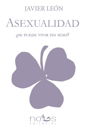 Asexualidad: ¿Se Puede Vivir Sin Sexo?