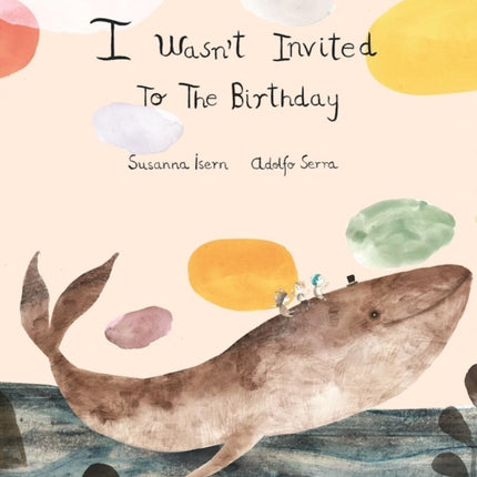 I Wasn´t Invited to the Birthday