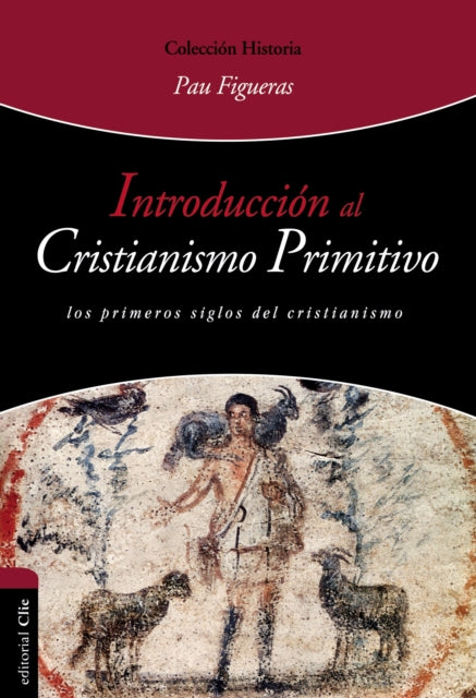 INTRODUCCIN AL CRISTIANISMO PRIMITIVO El Espritu y la EsposaLos primeros siglos del cristianismo Historia