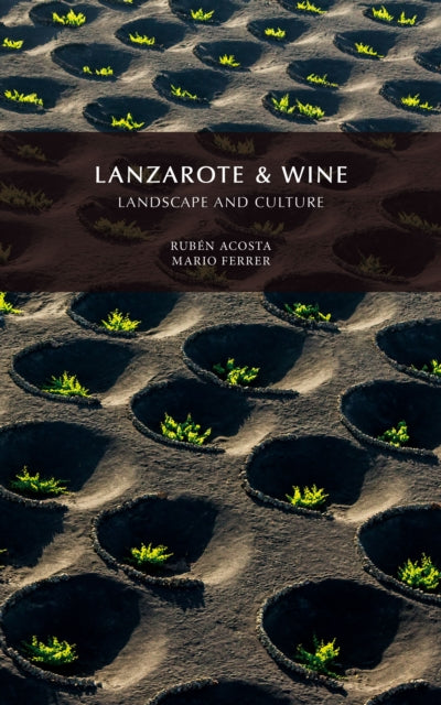 Lanzarote  Wine Landscape and Culture