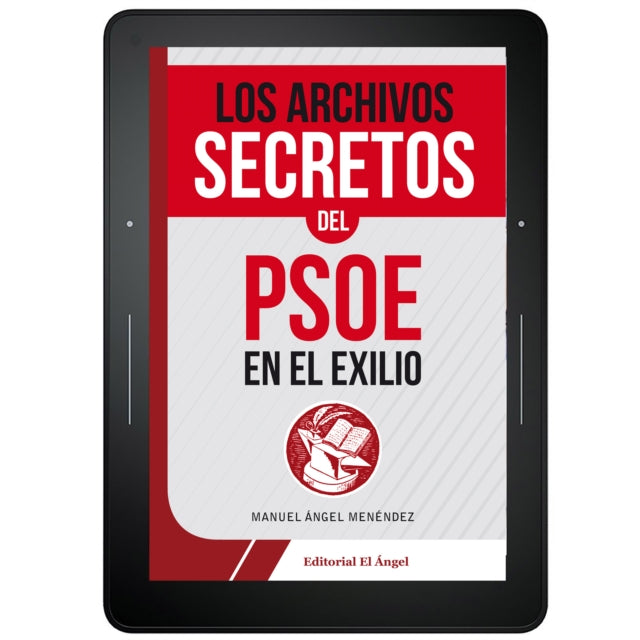 Los archivos secretos del PSOE en el Exilio Spanish Edition