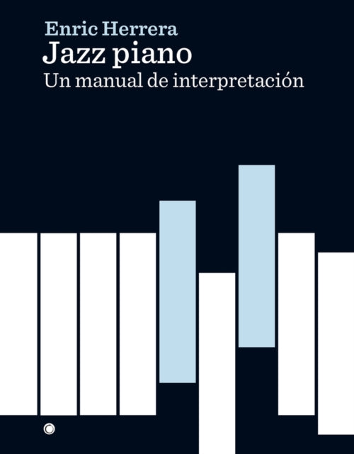 Jazz piano: Un manual de interpretación