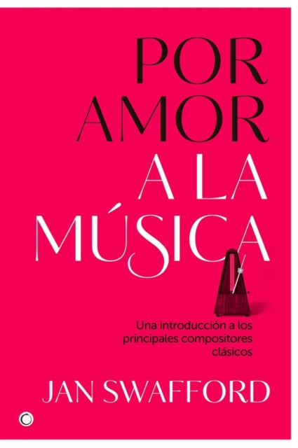 Por amor a la música: Una introducción a los principales compositores clásicos