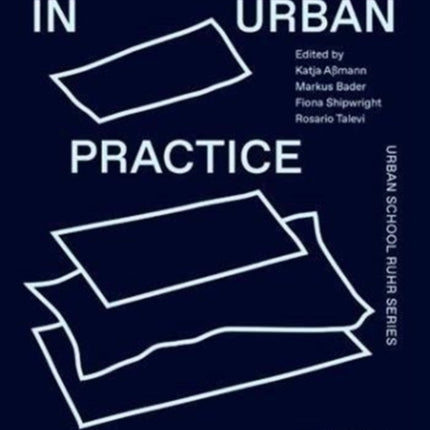 Explorations in Urban Practice: Urban School Ruhr