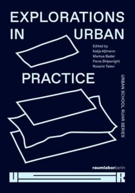 Explorations in Urban Practice: Urban School Ruhr