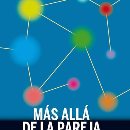 Más allá de la pareja  una guía práctica para el