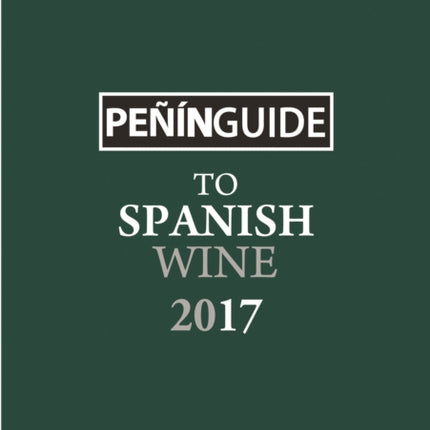 Pen Guide To Spanish Wine 2017 Penin Guide to Spanish Wine