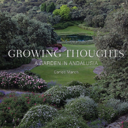 Growing Thoughts: A Garden in Andalusia