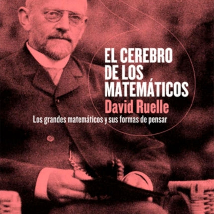 El cerebro de los matemáticos: Los grandes matemáticos y sus formas de pensar