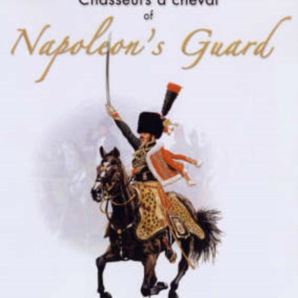 Chasseurs a Cheval of Napoleons Guard