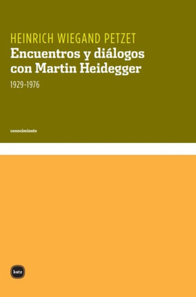 Encuentros y dilogos con Martin Heidegger