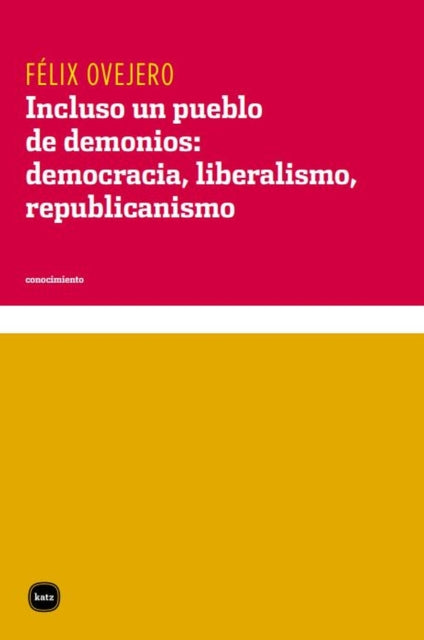 Incluso un pueblo de demonios democracia liberalismo republicanismo