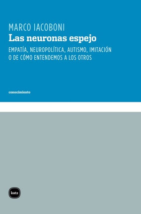 Las neuronas espejo  empatía neuropolítica