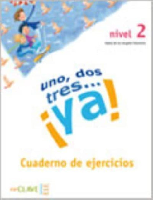 Uno, dos tres...Ya!: Cuaderno de actividades 2