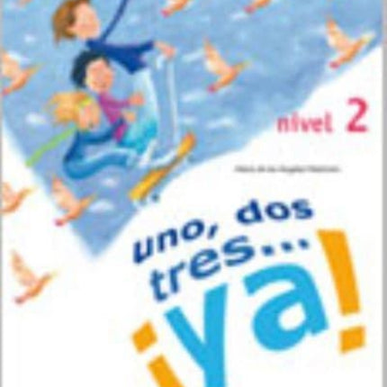 Uno, dos tres...Ya!: Libro del alumno + audio
